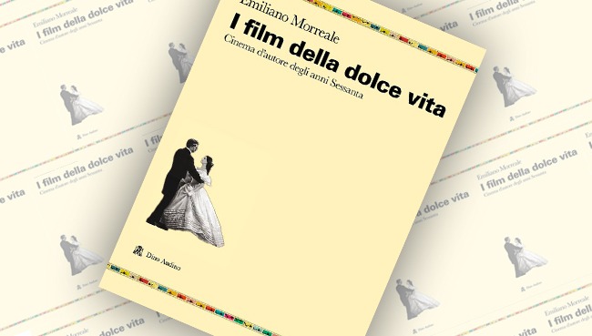 I film della dolce vita di Emiliano Morreale