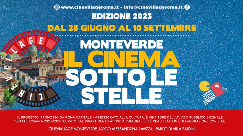 Arena Cinevillage Monteverde: dal 28 giugno al 10 settembre